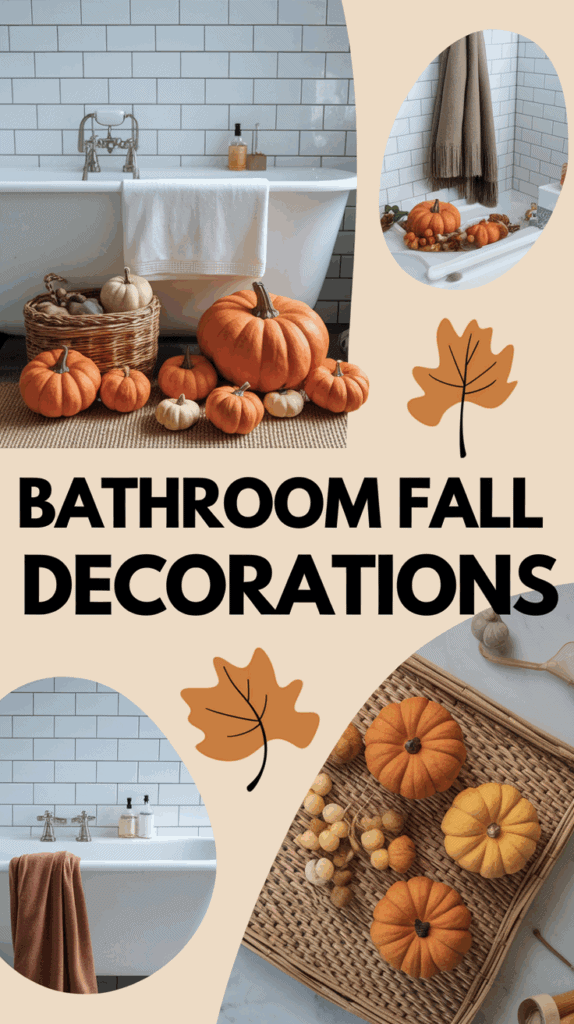 Collage of bathroom fall decorations featuring pumpkins and autumn leaves around a bathtub, with a text overlay reading 'Bathroom Fall Decorations.'