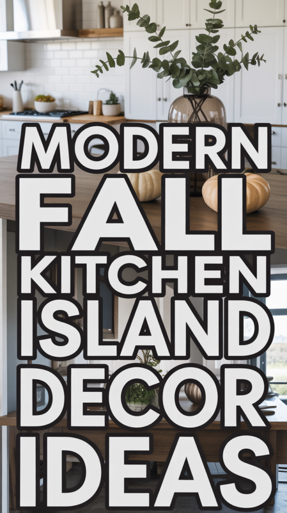 Text reading "Modern Fall Kitchen Island Decor Ideas" over a kitchen with a wooden island, white cabinetry, and fall-themed decor.