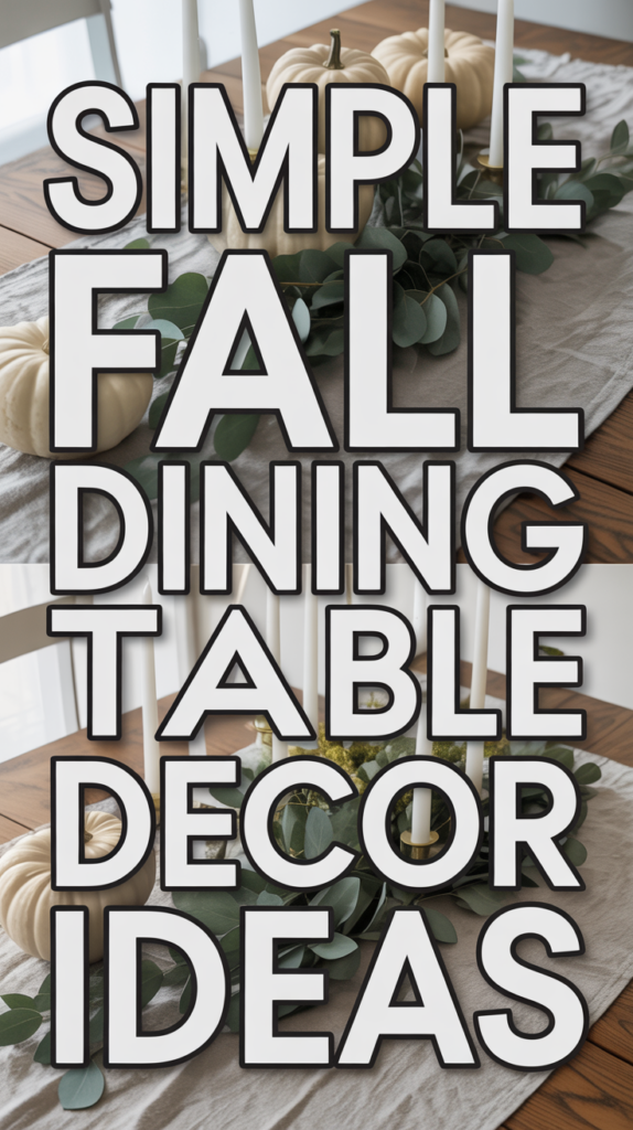 Text: "SIMPLE FALL DINING TABLE DECOR IDEAS" overlaid on images of a dining table with pumpkins and candles.