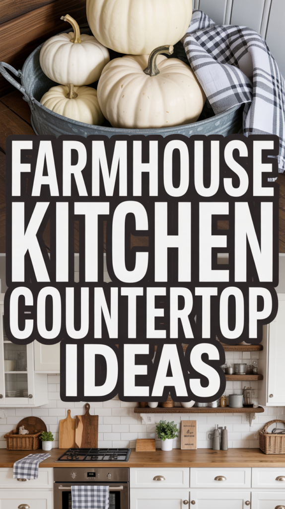 White pumpkins in a metal container with a fabric pattern alongside text reading "Farmhouse Kitchen Countertop Ideas."