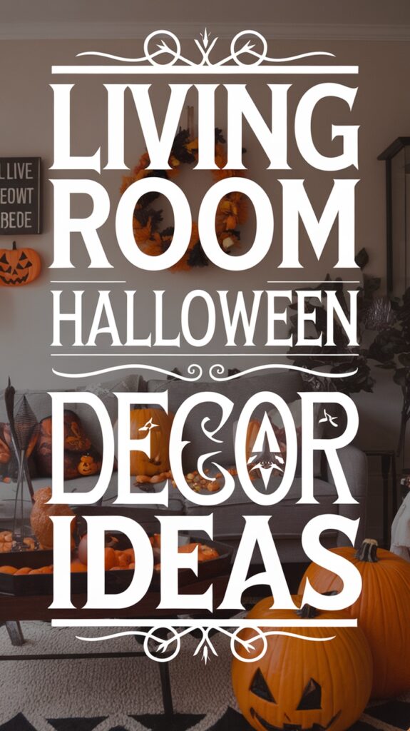 Text "Living Room Halloween Decor Ideas" over a cozy setting with pumpkins and seasonal decorations.