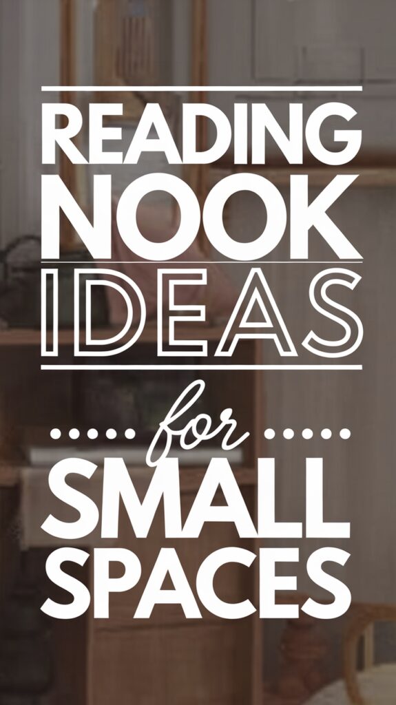 Text overlay on a blurred background reads, "Reading Nook Ideas for Small Spaces."