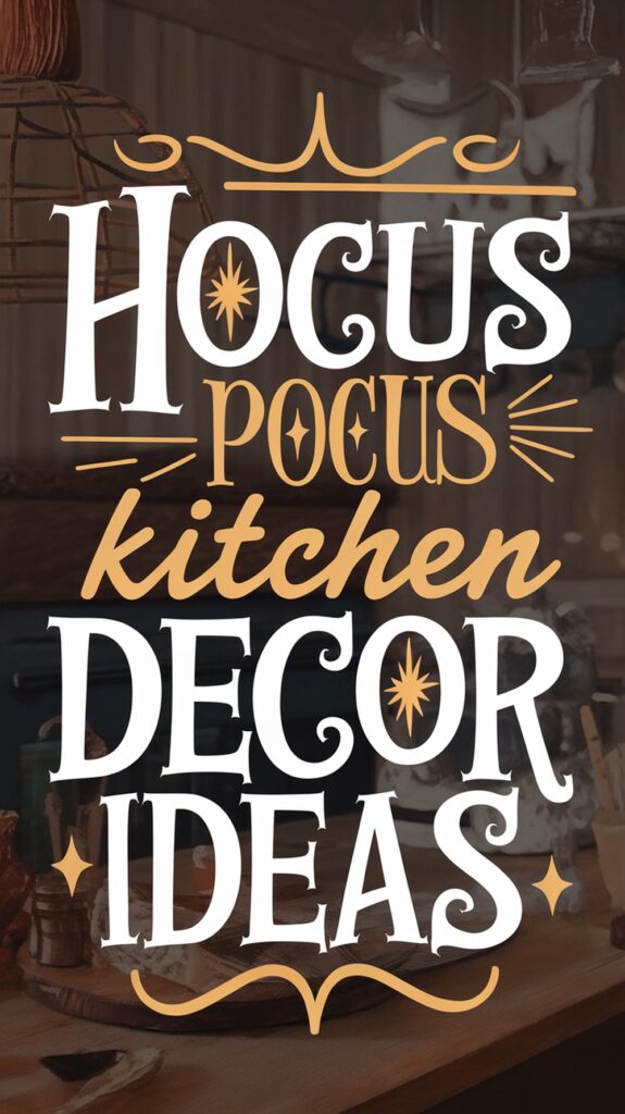 Decorative text reads: "Hocus Pocus Kitchen Decor Ideas" in a vintage style.